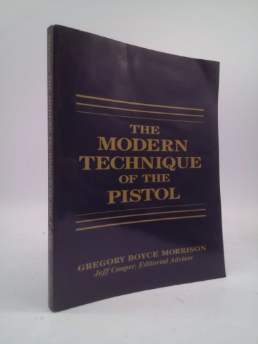 The Modern Technique of the Pistol