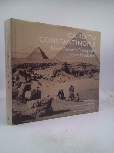 Cairo to Constantinople: Francis Bedford's Photographs of the Middle East