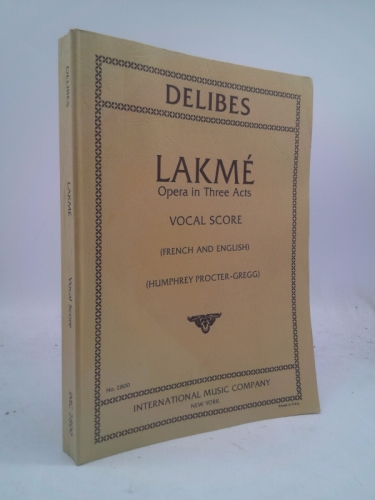 Lakme Operas in Three Acts Vocal Score (French and English) No.2800