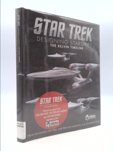 Star Trek: Designing Starships Volume 3: The Kelvin Timeline