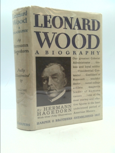Leonard Wood: Biography. Vol II Only.