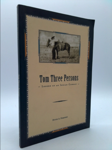 Tom Three Persons: Legend of an Indian cowboy