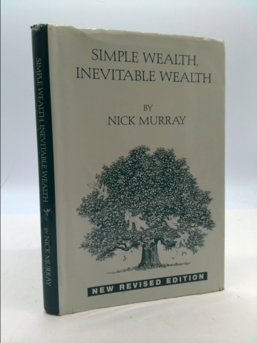 Simple Wealth, Inevitable Wealth, Revised Edition (Rev Ed) by Nick Murray