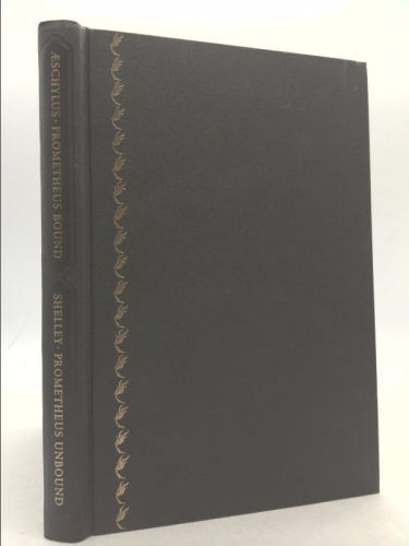 Prometheus Bound by Aeschylus and Prometheus Unbound by Percy Bysshe Shelley: [Prometheus Unbound] Translated by Thomas Medwin and Percy Bysshe Shelley