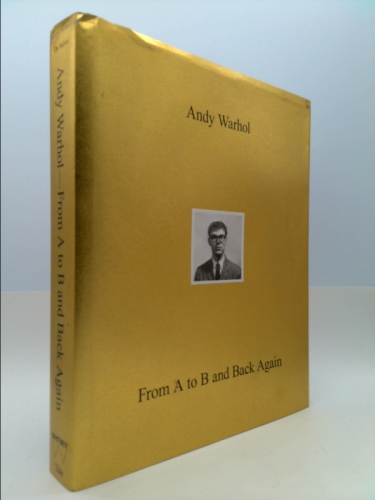 Andy Warhol—From A to B and Back Again