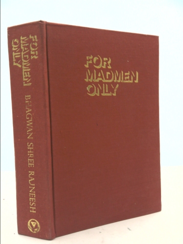 For madmen only: Price of admission: your mind