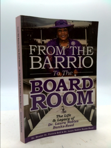 From the Barrio to the Boardroom: The Life and Legacy of Dr. Laura Banks-Reed