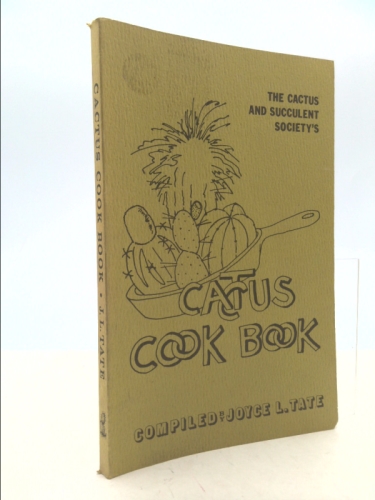 The Cactus and Succulent Society's CACTUS COOK BOOK