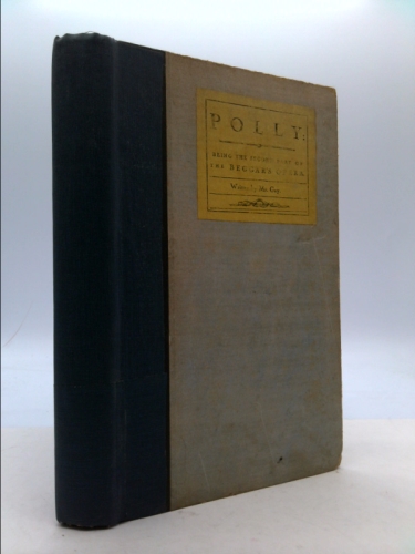 Polly: Written by Mr. Gay, Being the Second Part of the Beggar's Opera