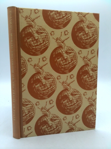 Moriae encomium : or, The praise of folly / by Desiderius Erasmus. Translated from the Latin text by Harry Carter, with an introduction by Hendrik Willem Van Loon; illustrated with woodcuts by Franz M