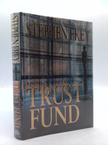 Trust Fund (1st Ed, Signed) by Stephen Frey