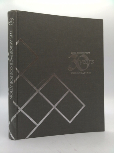The Aerospace Corporation: 30 Years