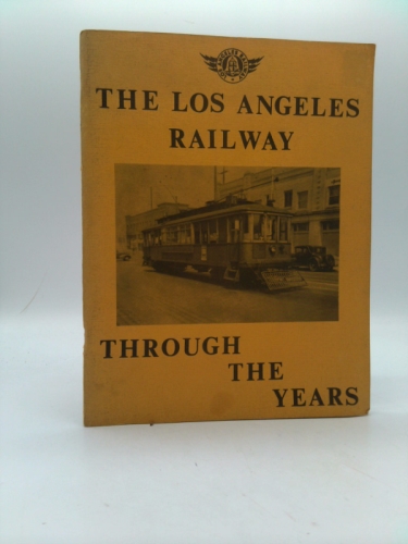 The Los Angeles Railway Through the Years