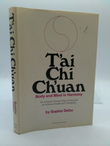 T'ai Chi Ch'uan: Body and Mind in Harmony