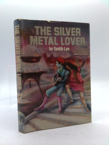 The Silver Metal Lover (BCE) by Tanith. Lee
