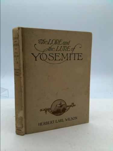 The Lore and the Lure of Yosemite.