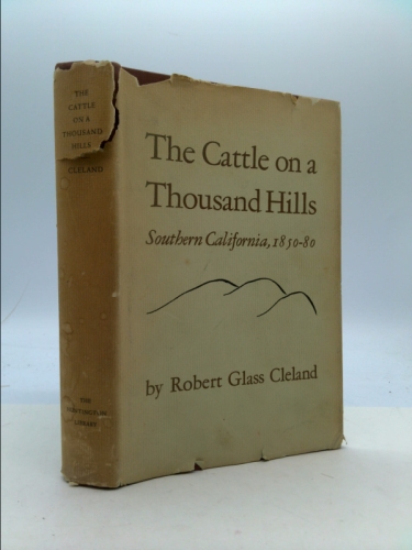 The Cattle on a Thousand Hills: Southern California, 1850-80