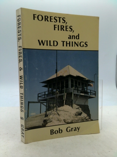 Forests, Fires, and Wild Things