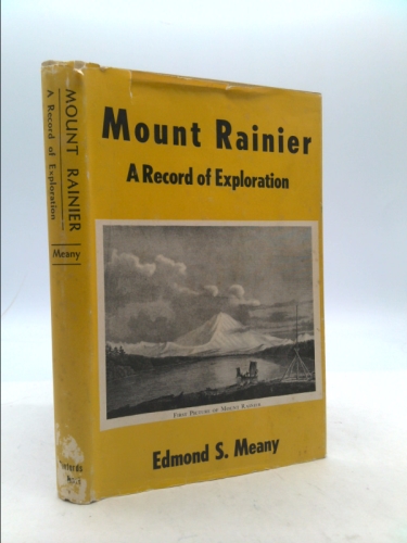Mount Rainer: a Record of Exploration