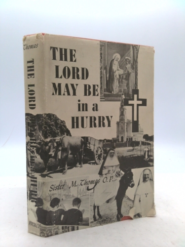 The Lord May be in a Hurry: The Congregation of Dominican Sisters of St. Catherine of Siena of Kenosha, Wisconsin