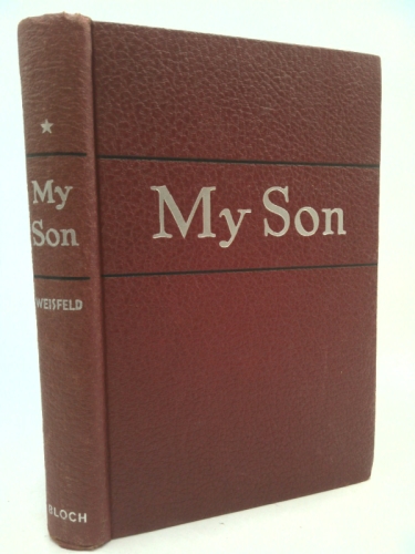 My Son: Fifty-four chapters on character-molding and ideals for youth, based on the fifty-four sidrot of the Pentateuch