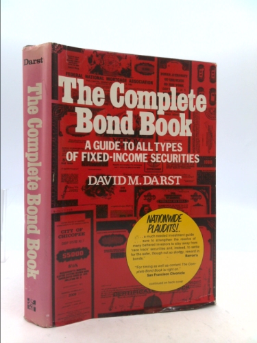 The Complete Bond Book: A Guide to All Types of Fixed-Income Securities