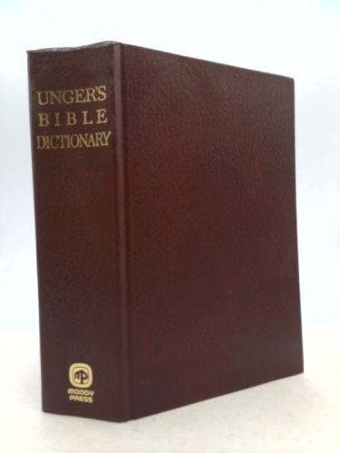 Unger’s Bible dictionary by Merril F. Unger