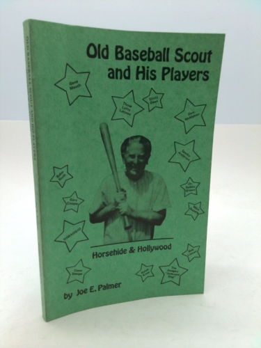 Old Baseball Scout and His Players: Horsehide and Hollywood