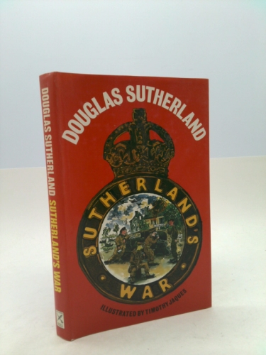 Sutherland's War: An English Gentleman Goes into Battle