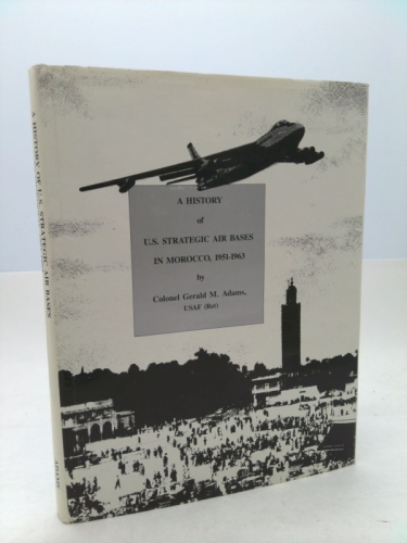 History of U. S. Strategic Air Bases in Morocco, 1951-1963