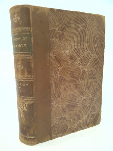 The History of France From the Earliest Times to 1848; Volume V
