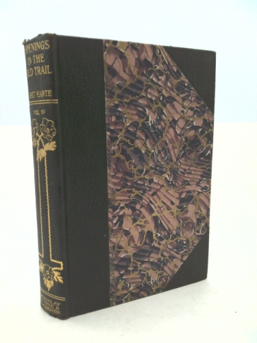 Openings in the Old Trail - The Works of Bret Harte - Volume XV.