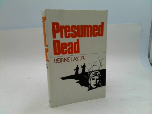 Presumed dead: The survival of a bomb group commander (Five great classic stories of World War II)