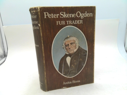 Peter Skene Ogden: Fur Trader