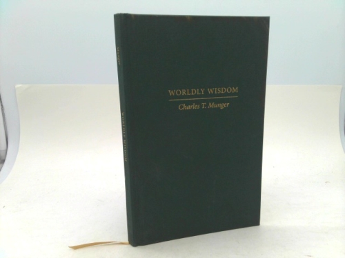 Worldly Wisdom by Charles T. Munger