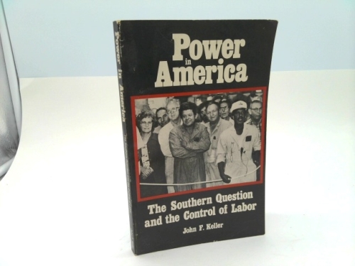 Power in America: The Southern Question and the Control of Labor
