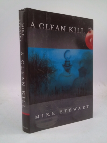 A Clean Kill (1st Ed, Signed) by Mike Stewart