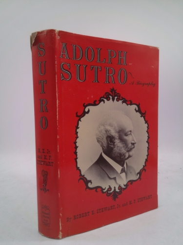 Adolph Sutro: A Biography