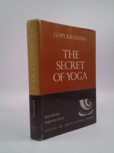 The secret of yoga (Religious perspectives) (1st Ed) by Gopi Krishna