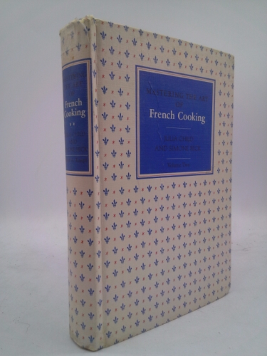Mastering the Art of French Cooking, Volume 2: A Cookbook