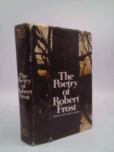 The Poetry of Robert Frost: All Eleven of His Books-Complete