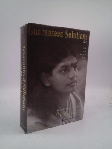 Guaranteed Solutions for Lust, Fear, Worry...