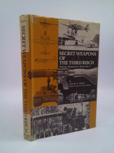 Secret weapons of the Third Reich;: German research in World War II,
