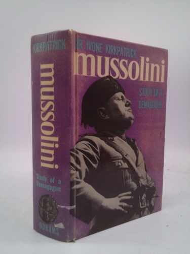 Mussolini; study of a demagogue