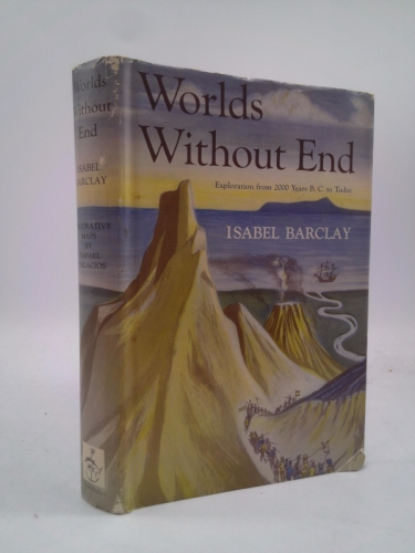 World's Without End: Exploration from 2000 B.C. To Today