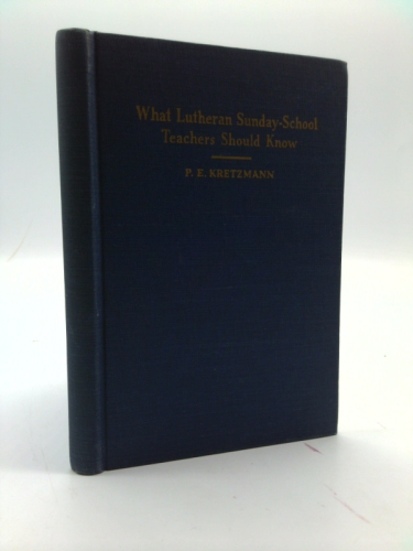 What Lutheran Sunday- School Teachers Should Know
