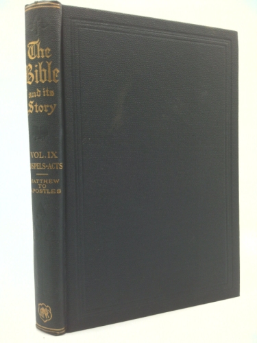 The Bible and Its Story Volume IX: Gospels-Acts Matthew to Apostles