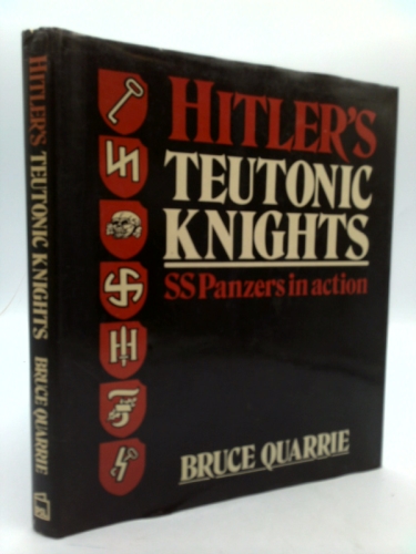 Hitler's Teutonic Knights: SS Panzers in Action
