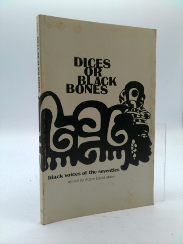 Dices Or Black Bones: Black Voices Of The Seventies