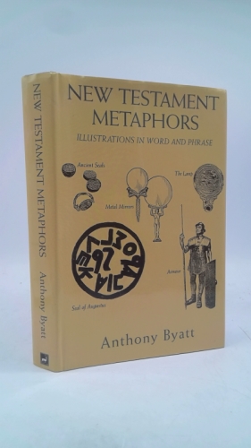 New Testament metaphors: Illustrations in word and phrase